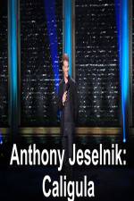 Watch Anthony Jeselnik Caligula Zmovies