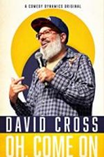 Watch David Cross: Oh Come On Zmovies