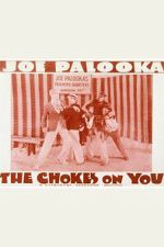 Watch The Choke\'s on You Zmovies