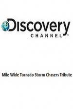 Watch Discovery Channel Mile Wide Tornado Storm Chasers Tribute Zmovies