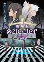 Watch Selector Destructed WIXOSS the Movie Zmovies