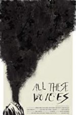 Watch All These Voices Zmovies