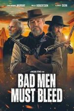 Watch Bad Men Must Bleed Zmovies