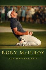 Watch Rory McIlroy: The Masters Wait Zmovies
