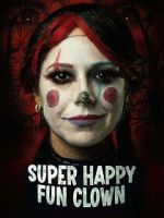 Watch Super Happy Fun Clown Zmovies