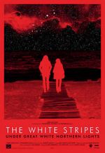 Watch The White Stripes Under Great White Northern Lights Zmovies