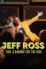 Watch Jeff Ross: Take a Banana for the Ride Zmovies