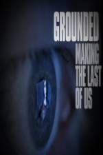 Watch Grounded: The Making of The Last Of Us Zmovies