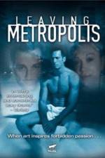 Watch Leaving Metropolis Zmovies