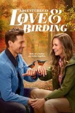 Watch Adventures in Love & Birding Zmovies