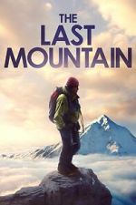 Watch The Last Mountain Zmovies