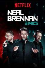 Watch Neal Brennan: 3 Mics Zmovies