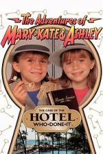 Watch The Adventures of Mary-Kate & Ashley: The Case of the Hotel Who-Done-It Zmovies