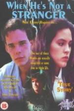 Watch When He's Not a Stranger Zmovies