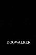 Watch Dogwalker Zmovies