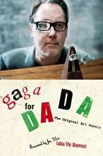 Watch Gaga for Dada: The Original Art Rebels Zmovies