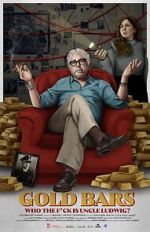 Watch Gold Bars: Who the F*ck Is Uncle Ludwig? Zmovies