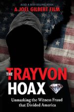 Watch The Trayvon Hoax: Unmasking the Witness Fraud that Divided America Zmovies