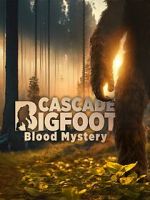 Watch Cascade Bigfoot Blood Mystery Zmovies