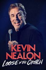 Watch Kevin Nealon – Loose in the Crotch Zmovies