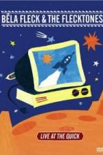 Watch Bela Fleck and the Flecktones - Live at the Quick Zmovies