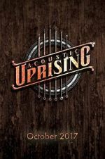Watch Acoustic Uprising Zmovies