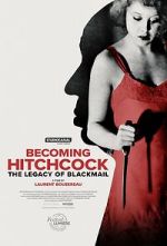Watch Becoming Hitchcock: The Legacy of Blackmail Zmovies
