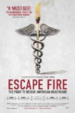 Watch Escape Fire The Fight to Rescue American Healthcare Zmovies