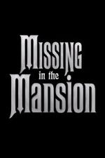 Watch Missing in the Mansion (Short 2012) Zmovies