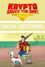 Watch Krypto Saves the Day!: Coastal Catastrophe Zmovies