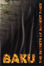 Watch Baku - The Secrets of The Ancient Fires Zmovies