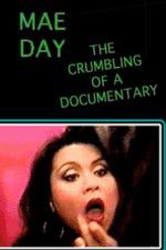 Watch Mae Day: The Crumbling of a Documentary Zmovies