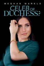 Watch Meghan Markle: Celeb or Duchess Zmovies