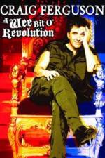 Watch Craig Ferguson A Wee Bit o Revolution Zmovies