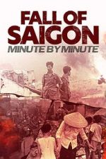 Watch Fall of Saigon: Minute by Minute Zmovies