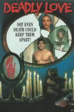 Watch Deadly Love Zmovies