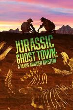 Watch Jurassic Ghost Town: A Mass Murder Mystery (TV Special 2023) Zmovies