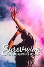 Watch Eurovision: 30 Unforgettable Moments (TV Special 2023) Zmovies