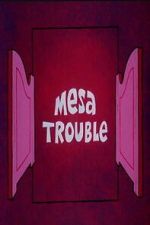 Watch Mesa Trouble Zmovies