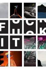 Watch FUCK IT Zmovies