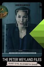Watch The Peter Weyland Files: Quiet Eye, Elizabeth Shaw Zmovies