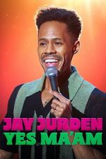 Watch Jay Jurden: Yes Ma\'am Zmovies