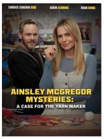 Watch Ainsley McGregor Mysteries: A Case for the Yarn Maker Zmovies