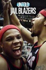 Watch Untold: Jail Blazers Zmovies