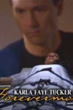 Watch Karla Faye Tucker: Forevermore Zmovies