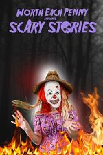 Watch Worth Each Penny presents: Scary Stories Zmovies