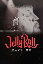 Watch Jelly Roll: Save Me (TV Special 2023) Zmovies