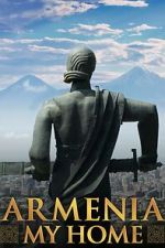 Watch Armenia, My Home Zmovies