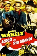 Watch Across the Rio Grande Zmovies