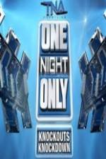 Watch TNA One Night Only Knockouts Knockdown Zmovies